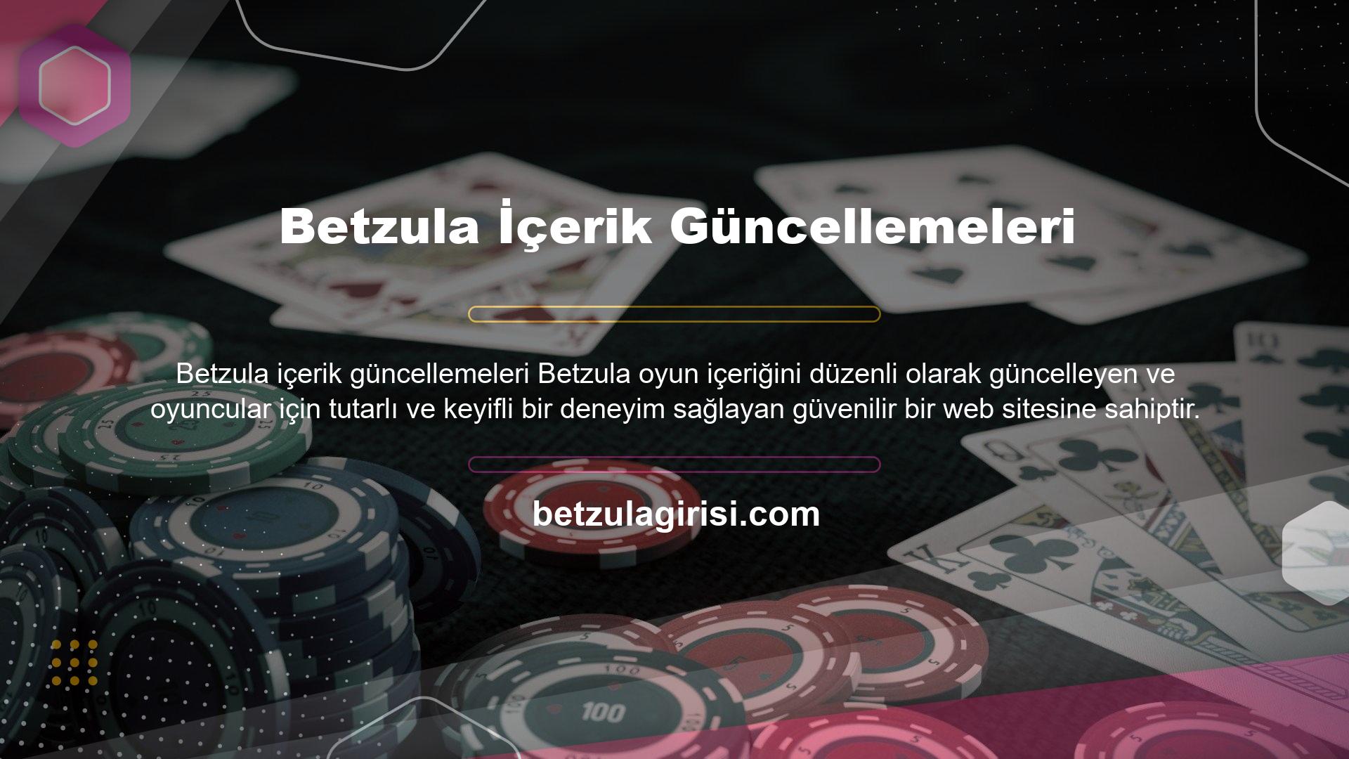 Betzula Login, siteye yeni casino oyunlarını başarıyla ekledi ve üyelerini bir bülten aracılığıyla en son oyun haberleriyle güncel tutuyor